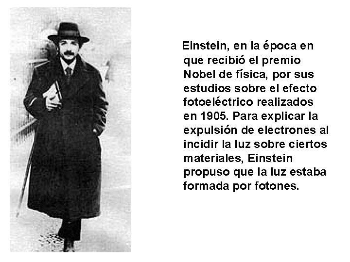 Einstein, en la época en que recibió el premio Nobel de física, por sus
