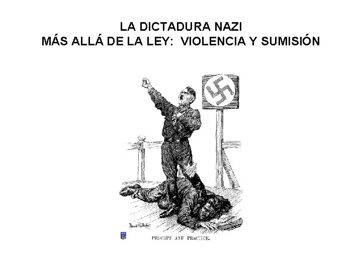 LA DICTADURA NAZI MÁS ALLÁ DE LA LEY: VIOLENCIA Y SUMISIÓN 