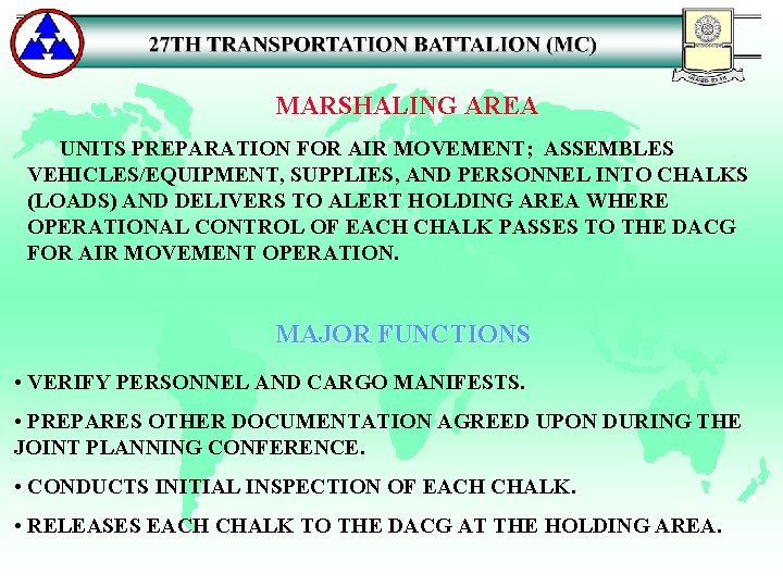 MARSHALING AREA UNITS PREPARATION FOR AIR MOVEMENT; ASSEMBLES VEHICLES/EQUIPMENT, SUPPLIES, AND PERSONNEL INTO CHALKS