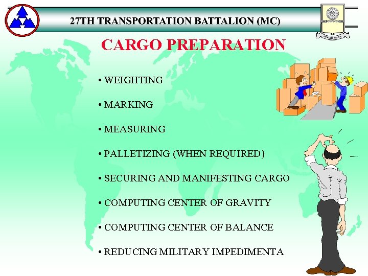 CARGO PREPARATION • WEIGHTING • MARKING • MEASURING • PALLETIZING (WHEN REQUIRED) • SECURING