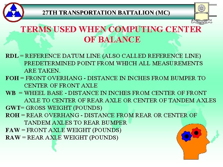TERMS USED WHEN COMPUTING CENTER OF BALANCE RDL = REFERENCE DATUM LINE (ALSO CALLED
