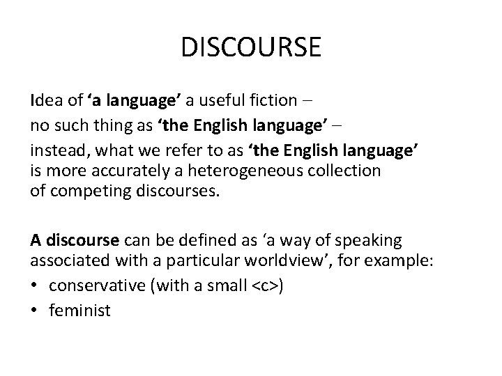 DISCOURSE Idea of ‘a language’ a useful fiction – no such thing as ‘the