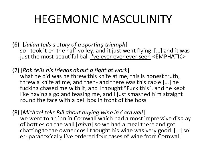 HEGEMONIC MASCULINITY (6) [Julian tells a story of a sporting triumph] so I took