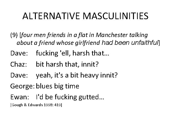 ALTERNATIVE MASCULINITIES (9) [four men friends in a flat in Manchester talking about a