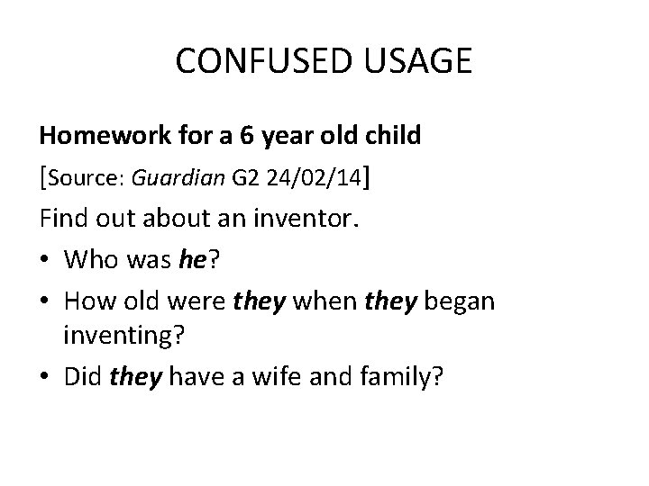 CONFUSED USAGE Homework for a 6 year old child [Source: Guardian G 2 24/02/14]