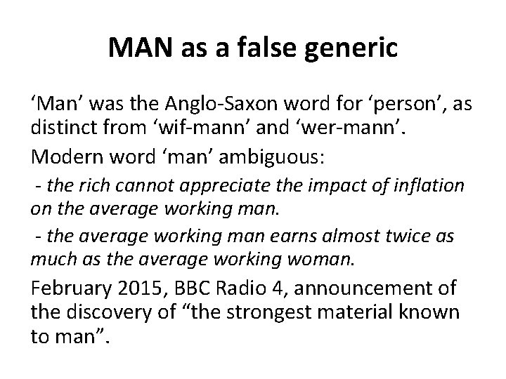 MAN as a false generic ‘Man’ was the Anglo-Saxon word for ‘person’, as distinct