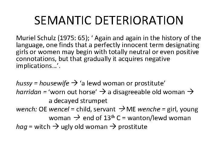 SEMANTIC DETERIORATION Muriel Schulz (1975: 65); ‘ Again and again in the history of