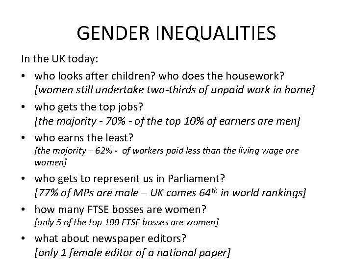 GENDER INEQUALITIES In the UK today: • who looks after children? who does the