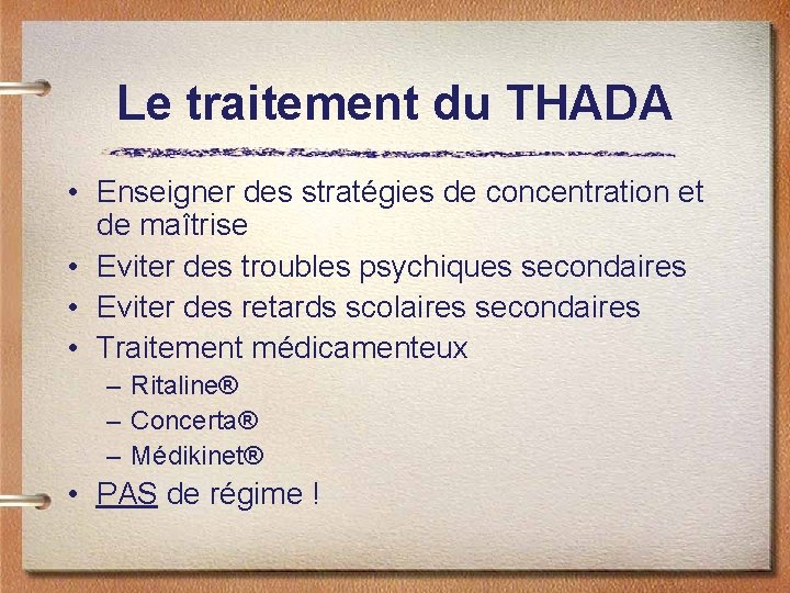 Le traitement du THADA • Enseigner des stratégies de concentration et de maîtrise •