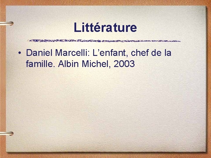 Littérature • Daniel Marcelli: L’enfant, chef de la famille. Albin Michel, 2003 