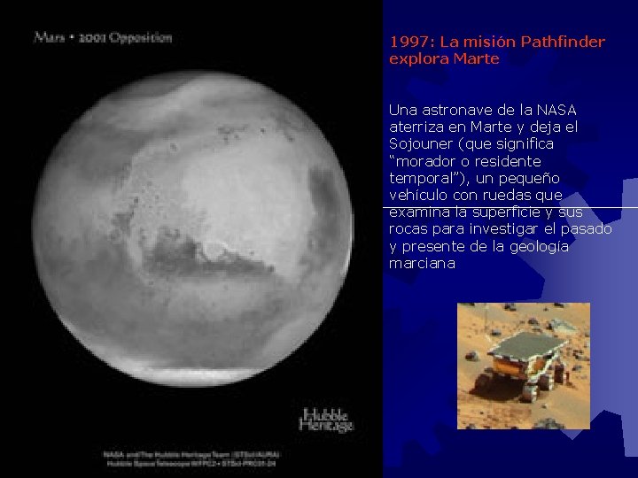 1997: La misión Pathfinder explora Marte Una astronave de la NASA aterriza en Marte