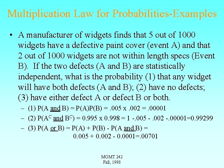 Multiplication Law for Probabilities-Examples • A manufacturer of widgets finds that 5 out of