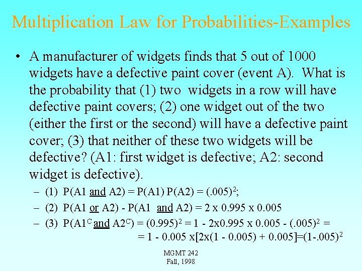 Multiplication Law for Probabilities-Examples • A manufacturer of widgets finds that 5 out of