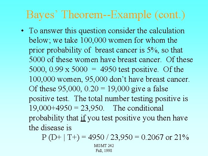 Bayes’ Theorem--Example (cont. ) • To answer this question consider the calculation below; we