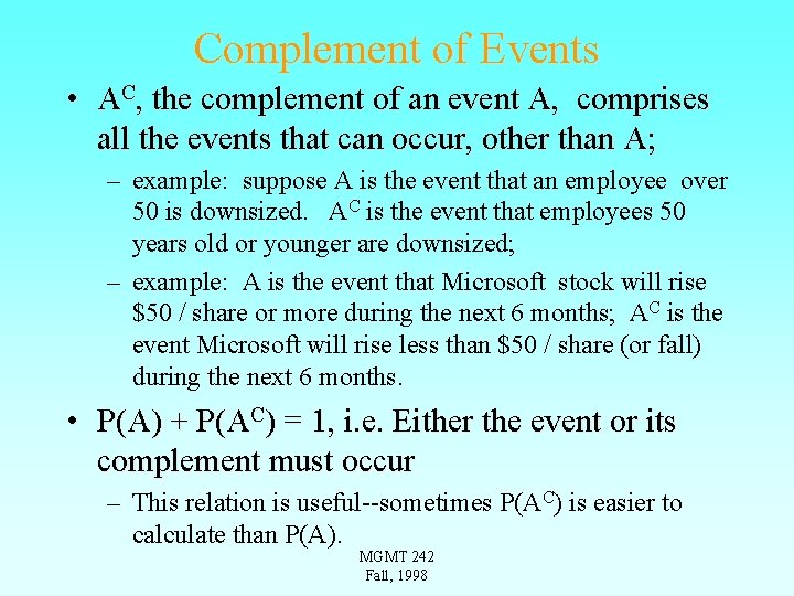 Complement of Events • AC, the complement of an event A, comprises all the