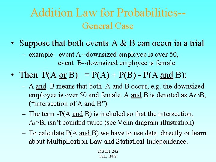 Addition Law for Probabilities-General Case • Suppose that both events A & B can
