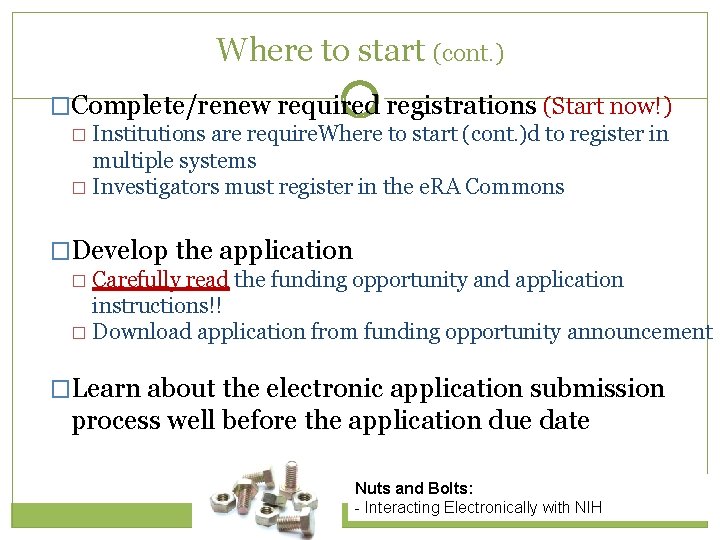 Where to start (cont. ) �Complete/renew required registrations (Start now!) Institutions are require. Where