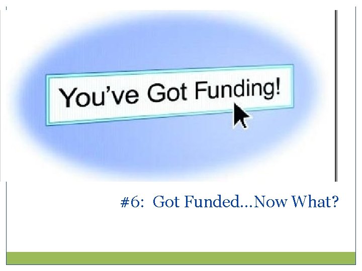 #6: Got Funded…Now What? 