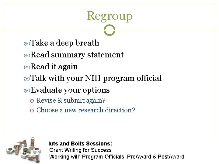 Regroup Take a deep breath Read summary statement Read it again Talk with your