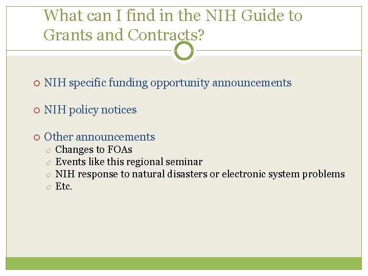 What can I find in the NIH Guide to Grants and Contracts? NIH specific