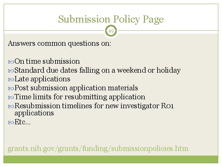Submission Policy Page 49 Answers common questions on: On time submission Standard due dates