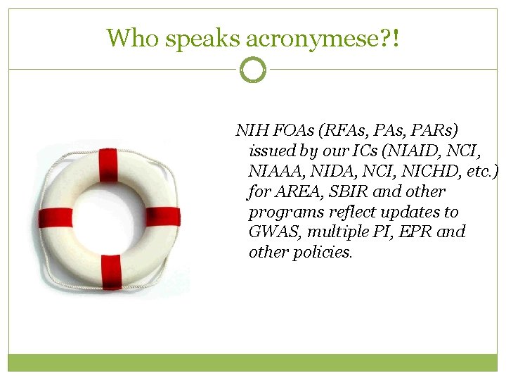 Who speaks acronymese? ! NIH FOAs (RFAs, PARs) issued by our ICs (NIAID, NCI,