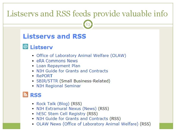 Listservs and RSS feeds provide valuable info 63 