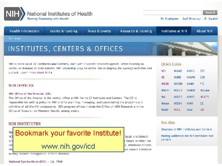 Bookmark your favorite Institute! www. nih. gov/icd 