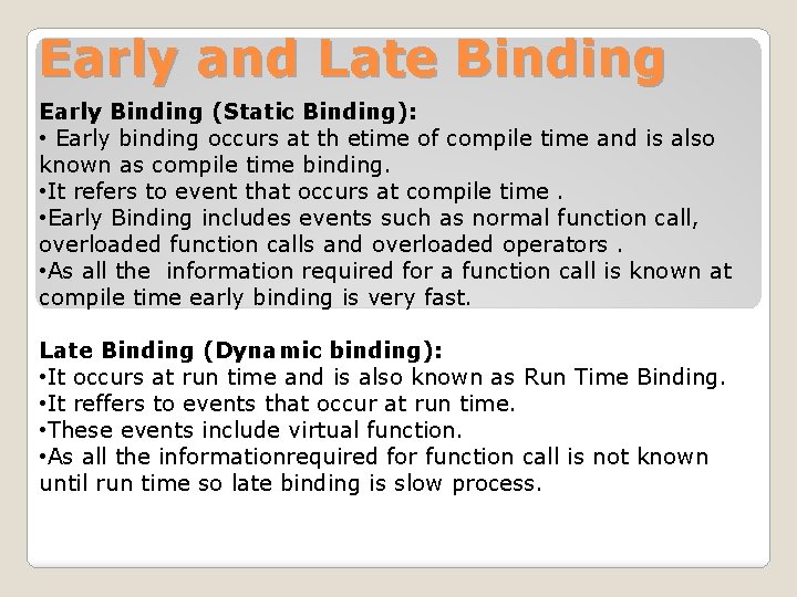 Early and Late Binding Early Binding (Static Binding): • Early binding occurs at th Early and Late Binding Early Binding (Static Binding): • Early binding occurs at th