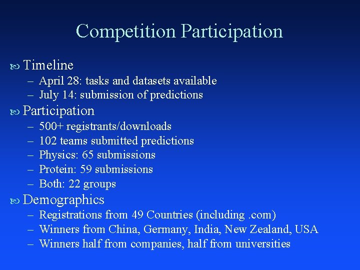 Competition Participation Timeline – April 28: tasks and datasets available – July 14: submission