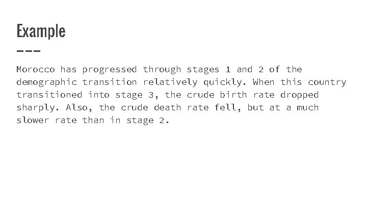 Example Morocco has progressed through stages 1 and 2 of the demographic transition relatively