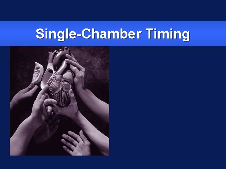 Single-Chamber Timing 
