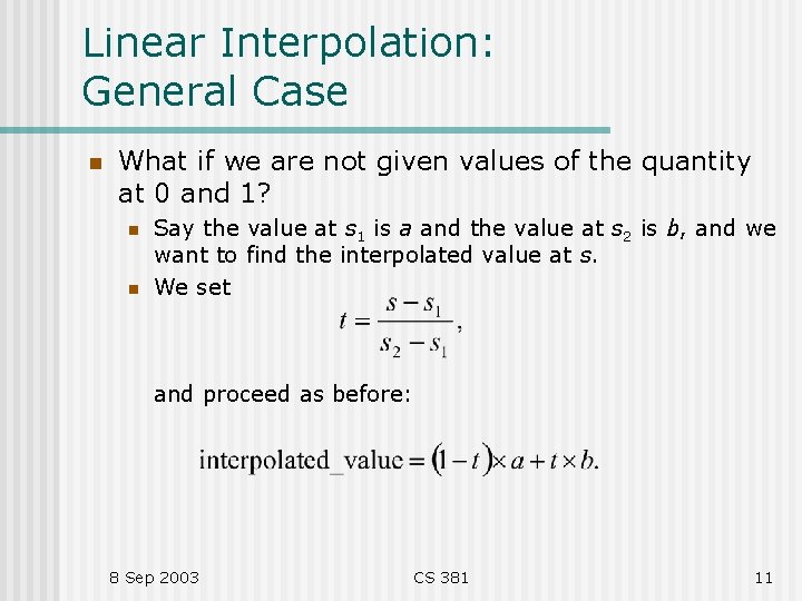 Linear Interpolation: General Case n What if we are not given values of the