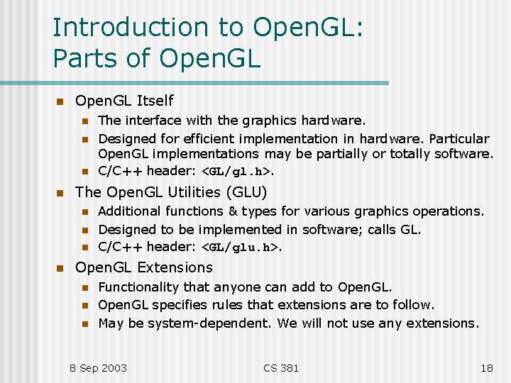 Introduction to Open. GL: Parts of Open. GL n Open. GL Itself n n