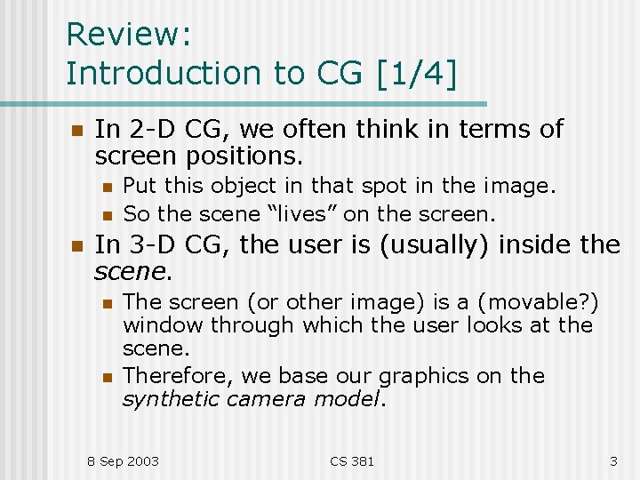 Review: Introduction to CG [1/4] n In 2 -D CG, we often think in