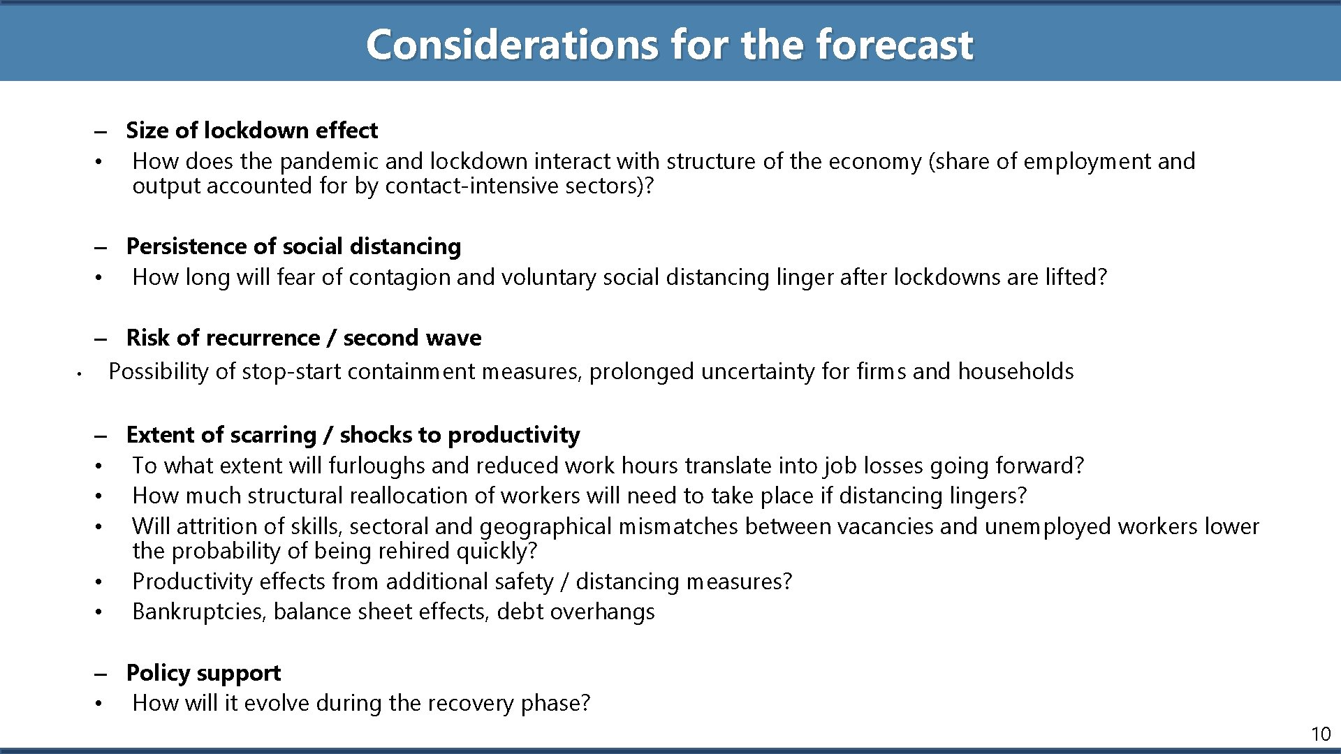 Considerations for the forecast – Size of lockdown effect • How does the pandemic