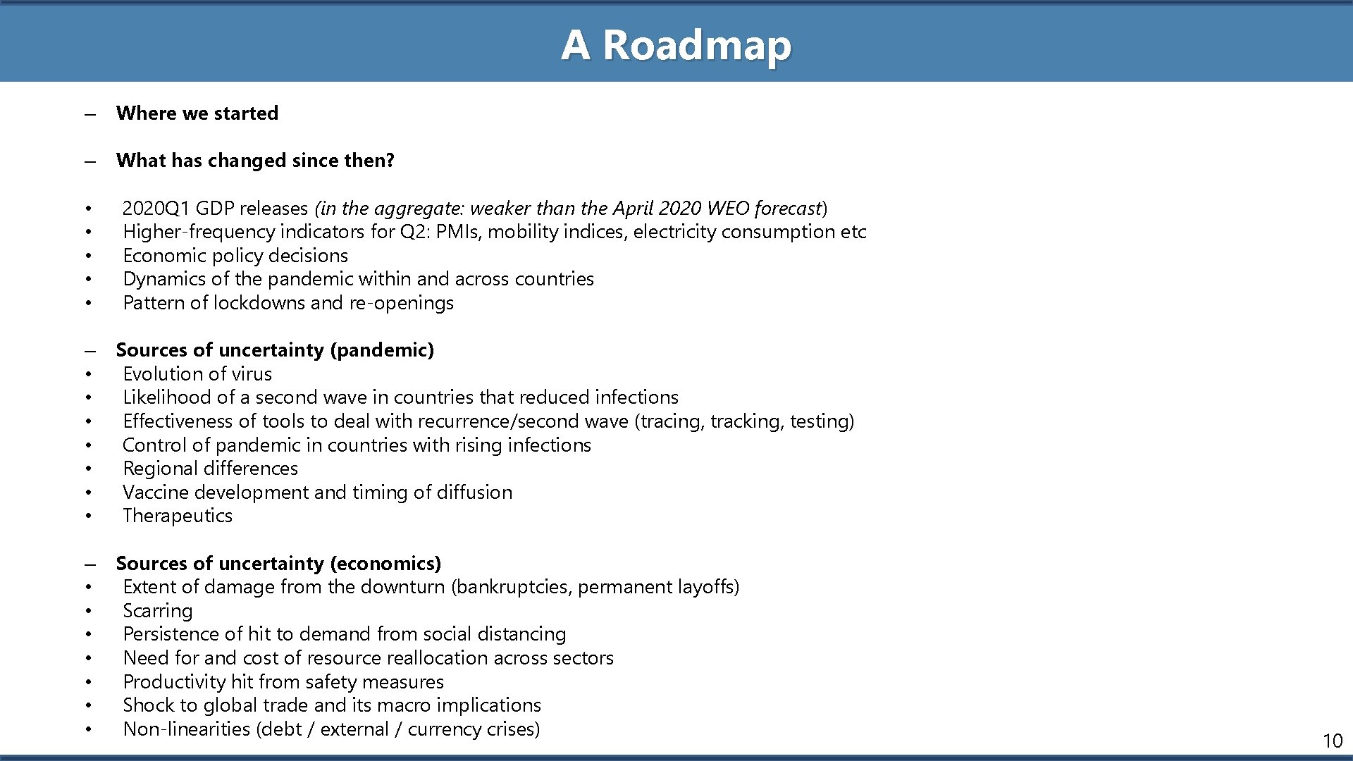 A Roadmap – Where we started – What has changed since then? • •