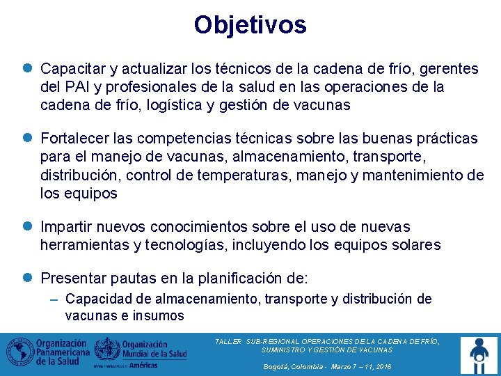 Objetivos l Capacitar y actualizar los técnicos de la cadena de frío, gerentes del