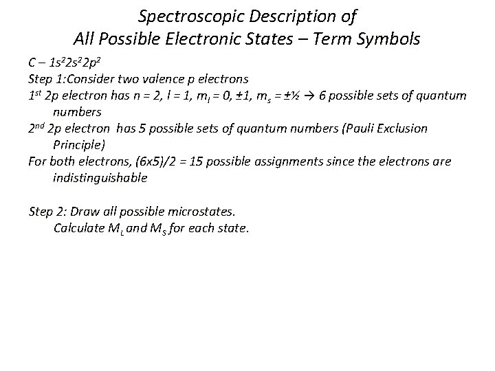 Spectroscopic Description of All Possible Electronic States – Term Symbols C – 1 s