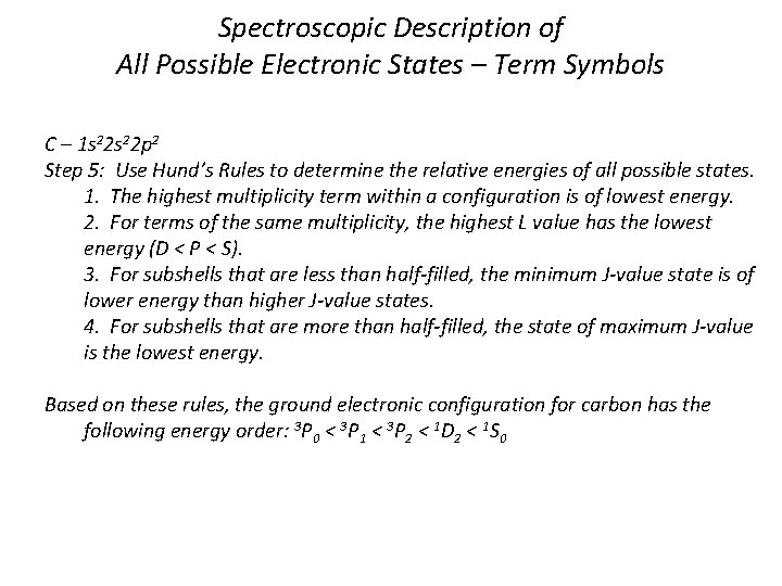 Spectroscopic Description of All Possible Electronic States – Term Symbols C – 1 s