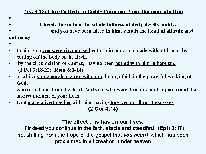  (vv. 8 -15) Christ’s Deity in Bodily Form and Your Baptism into Him