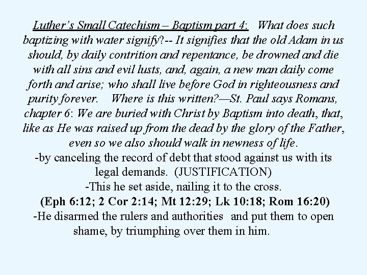 Luther’s Small Catechism – Baptism part 4: What does such baptizing with water signify?