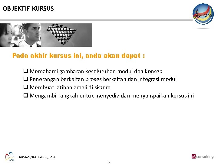 OBJEKTIF KURSUS Pada akhir kursus ini, anda akan dapat : q Memahami gambaran keseluruhan