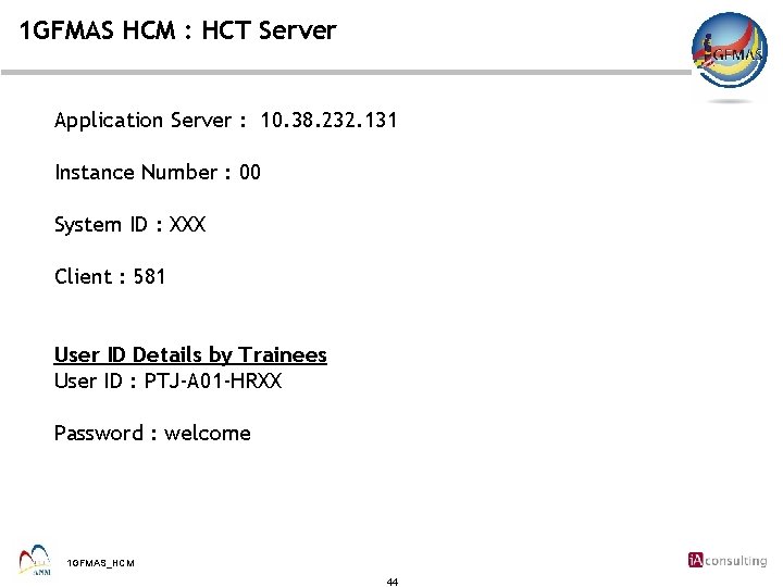 1 GFMAS HCM : HCT Server Application Server : 10. 38. 232. 131 Instance