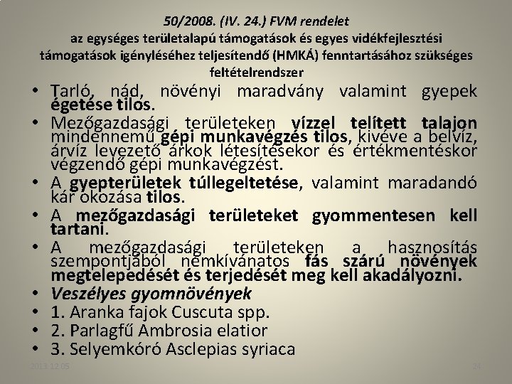 50/2008. (IV. 24. ) FVM rendelet az egységes területalapú támogatások és egyes vidékfejlesztési támogatások