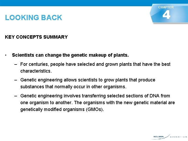 CHAPTER 4 LOOKING BACK KEY CONCEPTS SUMMARY • LOOKING BACK Scientists can change the