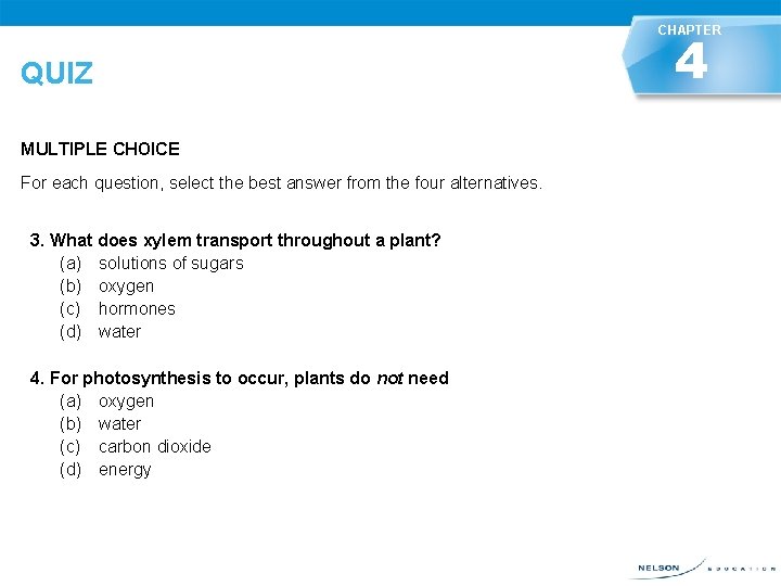 CHAPTER QUIZ MULTIPLE CHOICE For each question, select the best answer from the four