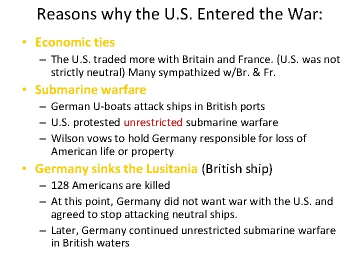 Reasons why the U. S. Entered the War: • Economic ties – The U.