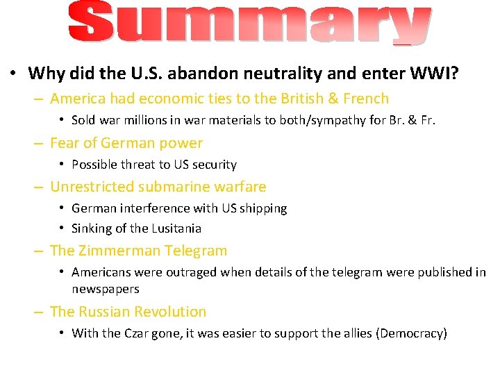  • Why did the U. S. abandon neutrality and enter WWI? – America