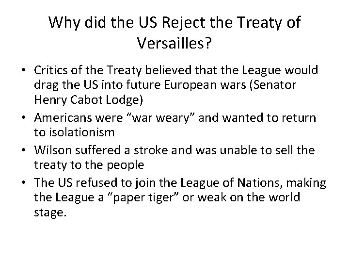 Why did the US Reject the Treaty of Versailles? • Critics of the Treaty